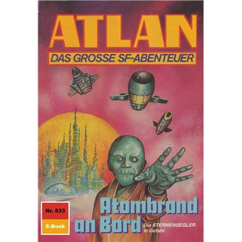 Atlan 833: Atombrand an Bord - 1