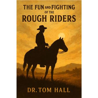 The Fun and Fighting of the Rough Riders - 1