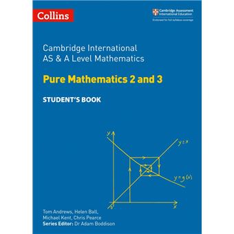 Collins Cambridge International AS & A Level – Cambridge International AS & A Level Mathematics Pure Mathematics 2 and 3 Student’s Book - 1