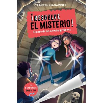¡Resuelve el misterio! 10 - El caso de las momias gritonas - 1