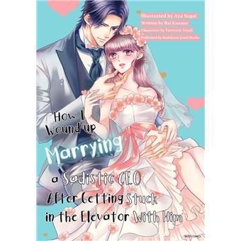 How I Wound Up Marrying a Sadistic CEO After Getting Stuck in the Elevator With Him - 1