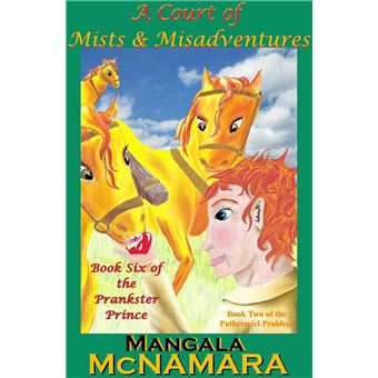 A Court of Mists and Misadventures: Book 6 of the Prankster Prince - 1