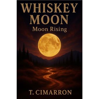 Whiskey Moon Rising - 1