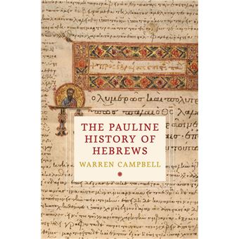 The Pauline History of Hebrews - 1