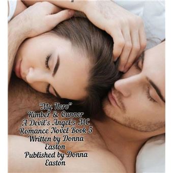"My Hero" Kimber & Gunner A Devil's Angel's MC Romance Book 5 - 1
