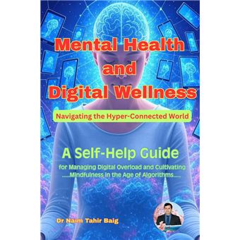 Mental Health and Digital Wellness: Navigating the Hyper-Connected World - 1