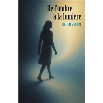 De l’ombre à la lumière - 1