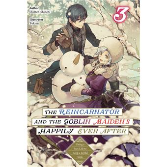 The Reincarnator and the Goblin Maiden’s Happily Ever After: Using a Past Life to Keep a Joyful Wife Volume 3 - 1