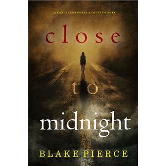 Close To Midnight (A Kari Blackhorse Suspense Thriller—Book Seven) - 1