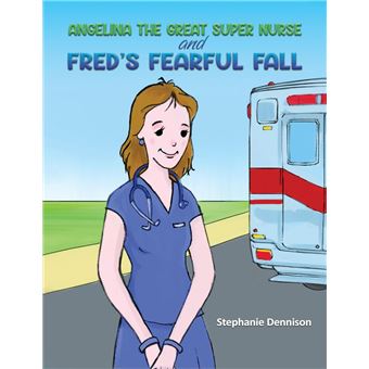 Angelina the Great Super Nurse and Fred's Fearful Fall - 1