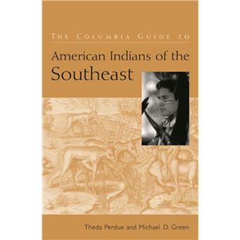 The Columbia Guide to American Indians of the Southeast - 1