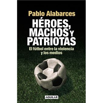 Héroes, machos y patriotas - 1