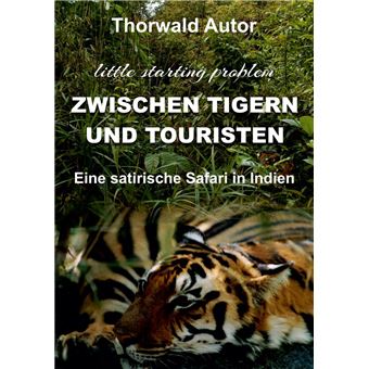 Zwischen Tigern und Touristen - 1