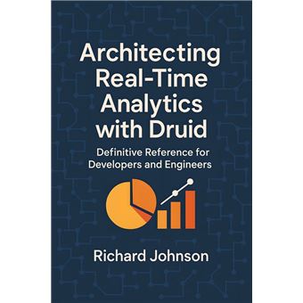 Architecting Real-Time Analytics with Druid - 1