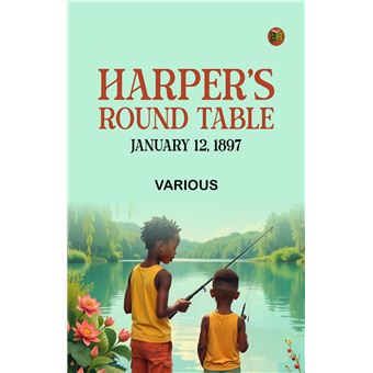 Harper's Round Table January 12 1897 - 1