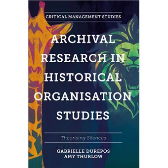 Archival Research in Historical Organisation Studies - 1