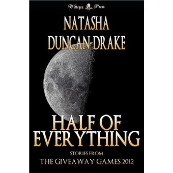 Half of Everything: Stories by Natasha Duncan-Drake From The Wittegen Press Giveaway Games - 1