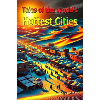 Tales of the World’s Hottest Cities - 1
