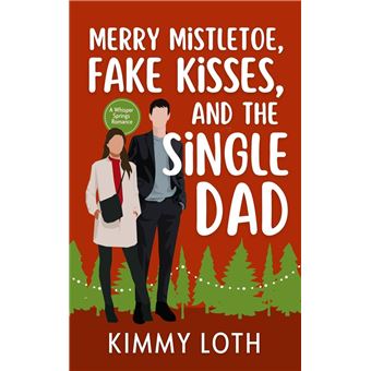 Merry Mistletoe, Fake Kisses, and The Single Dad - 1