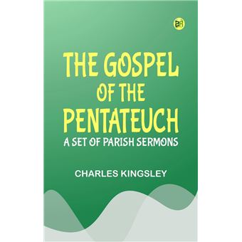 The Gospel of the Pentateuch: A Set of Parish Sermons - 1