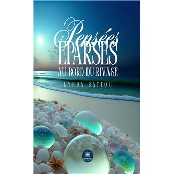 Pensées éparses au bord du rivage - 1