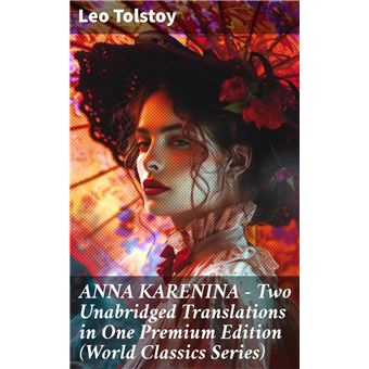 ANNA KARENINA – Two Unabridged Translations in One Premium Edition (World Classics Series) - 1