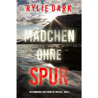 Mädchen ohne Spur (Ein spannender Tara Strong FBI-Thriller Buch 3) - 1