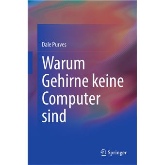 Warum Gehirne keine Computer sind - 1