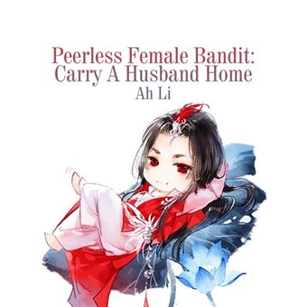 Peerless Female Bandit: Carry A Husband Home - 1