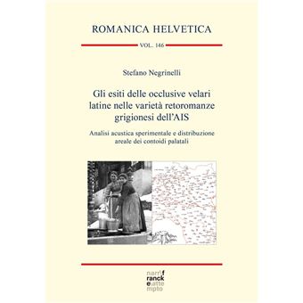 Gli esiti delle occlusive velari latine nelle varietà retoromanze grigionesi dell'AIS - 1