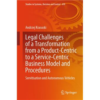 Legal Challenges of a Transformation from a Product-Centric to a Service-Centric Business Model and Procedures - 1