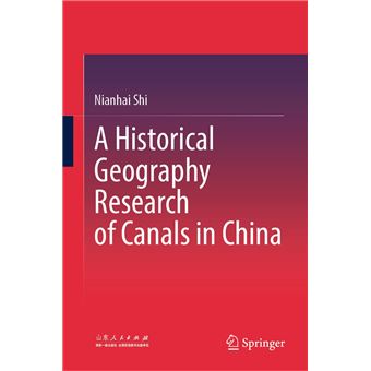 A Historical Geography Research of Canals in China - 1
