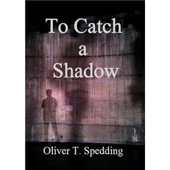 To Catch a Shadow - 1