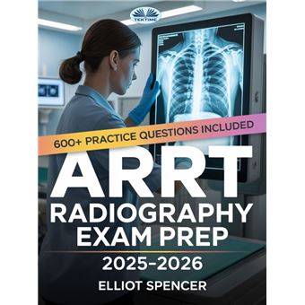 ARRT Radiography Exam Prep 2025–2026 - 1