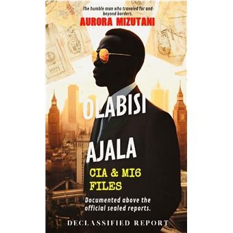 OLABISI AJALA: CIA & MI6 FILES CLASSIFIED // EYES ONLY // CASE: AJALA–1950–1970, Declassified Report: A Daughter’s Investigation into Olabisi Ajala’s Secret Passports and Shadow Networks - 1