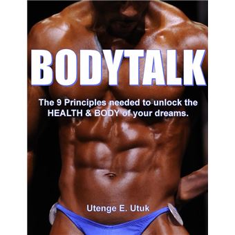 BodyTalk: The 9 Principles needed to unlock the Health & Body of your dreams! - 1