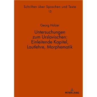 Untersuchungen zum Urslavischen: Einleitende Kapitel, Lautlehre, Morphematik - 1