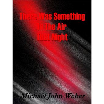 There Was Something In The Air That Night - 1