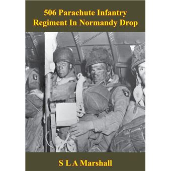 506 Parachute Infantry Regiment In Normandy Drop [Illustrated Edition] - 1
