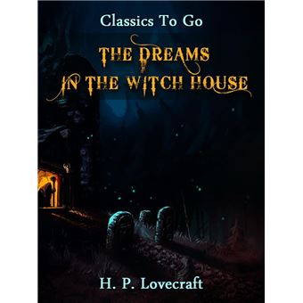 The Dreams in The Witch House - 1