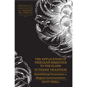 The Application of Peircean Semiotics to the Elder Futhark Tradition - 1