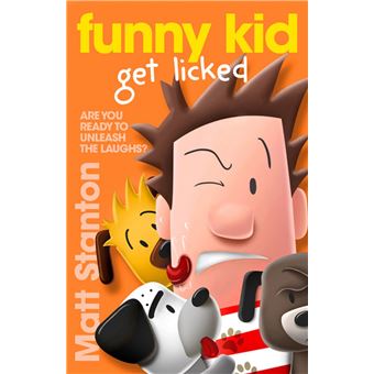 Funny Kid Get Licked (Funny Kid, #4): The hilarious, laugh-out-loud children's series for 2024 from million-copy mega-bestselling author Matt Stanton - 1