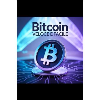 Bitcoin veloce e facile - 1