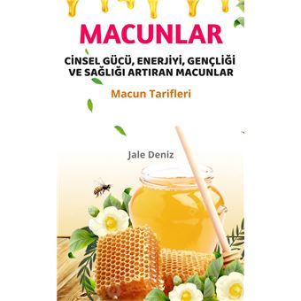 CINSEL GÜCÜ, ENERJIYI, GENÇLIGI VE SAGLIGI ARTIRAN MACUNLAR - Evde Afrodizyak Macun Yapma Tarifleri - 1