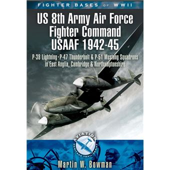 Fighter Bases of WW II US 8th Army Air Force Fighter Command USAAF, 1943–45 - 1