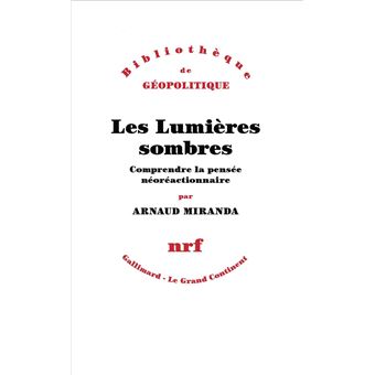 Les Lumières sombres. Comprendre la pensée néoréactionnaire - 1
