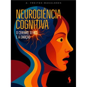 A Neurociência Cognitiva: O Cérebro, a face e a Emoção - 1