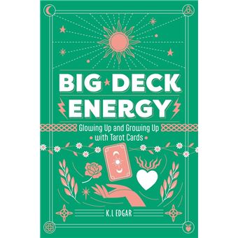 Big Deck Energy. The LazyGirlsGuide on How to Glow up and Grow up with Tarot Cards - 1