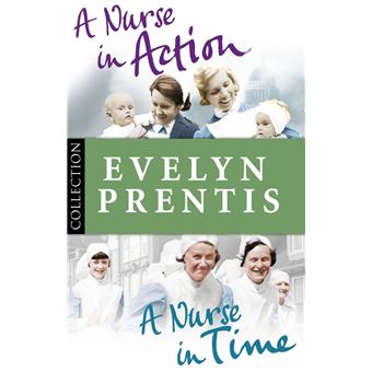 Evelyn Prentis Bundle: A Nurse in Time/A Nurse in Action - 1