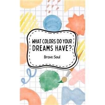 What Colors Do Your Dreams Have? - 1